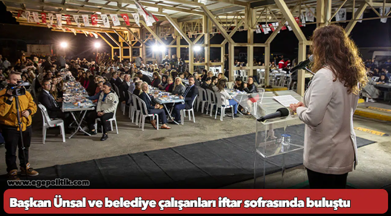 Başkan Ünsal ve belediye çalışanları iftar sofrasında buluştu