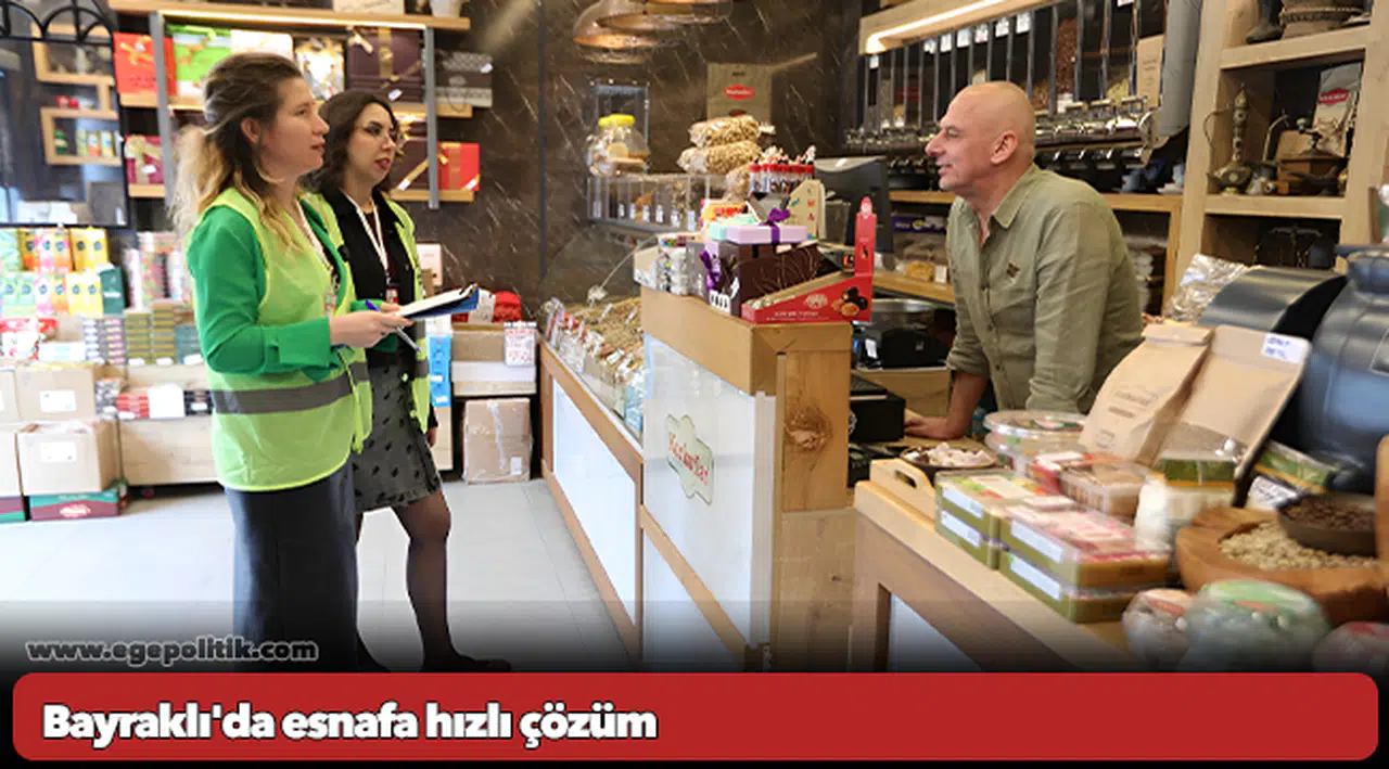 Bayraklı'da esnafa hızlı çözüm
