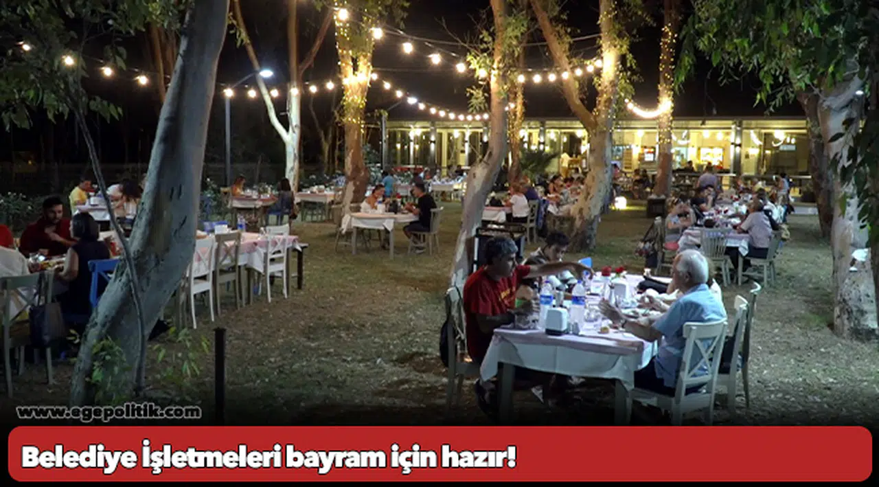 Belediye İşletmeleri bayram için hazır!