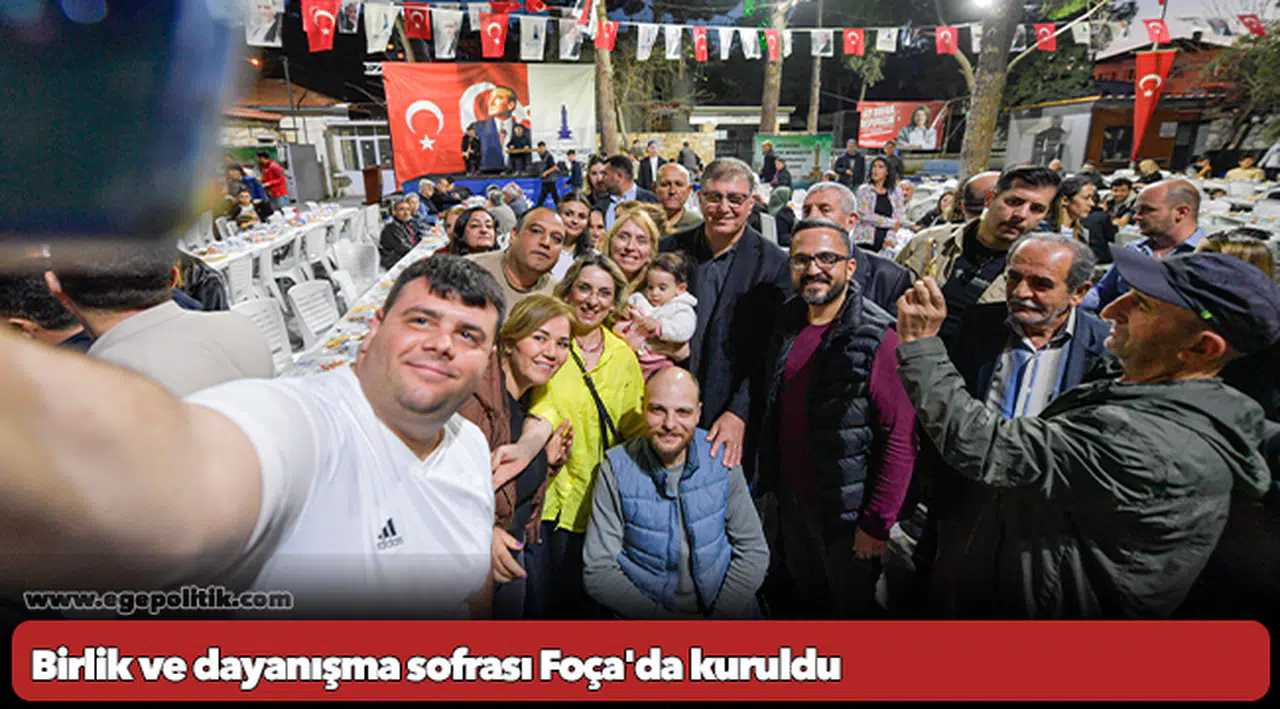 Birlik ve dayanışma sofrası Foça'da kuruldu