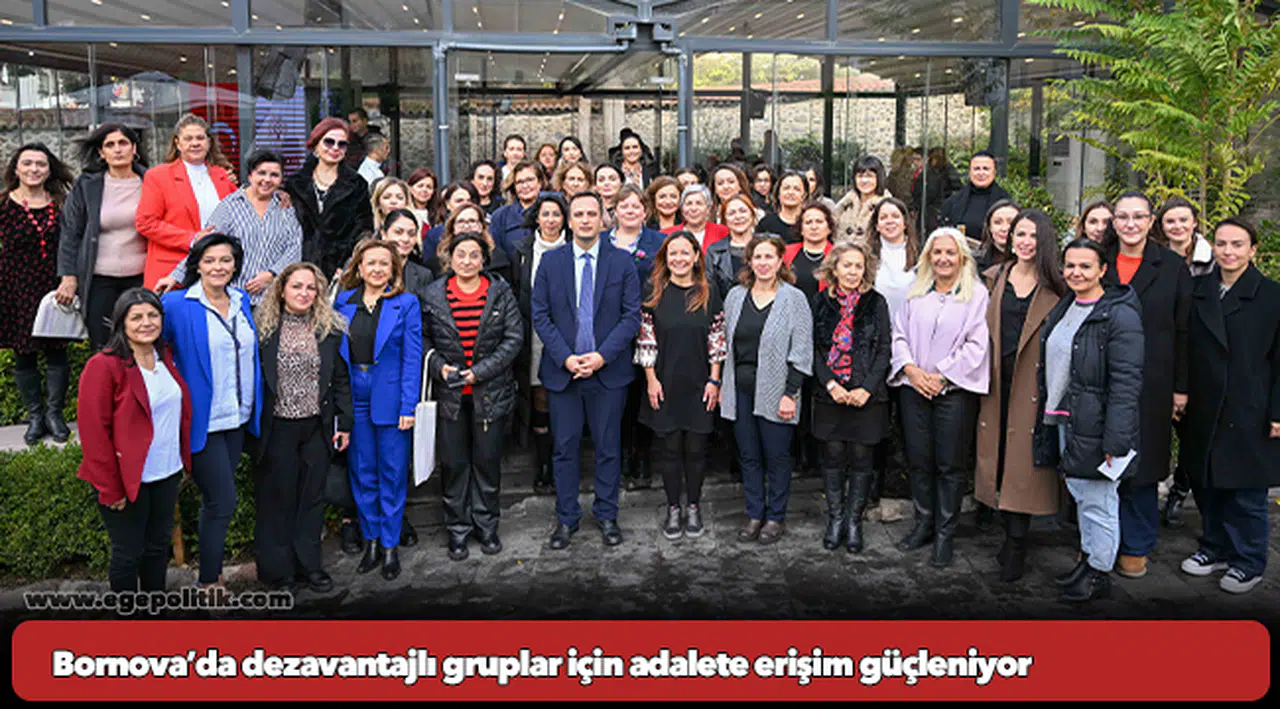 Bornova’da dezavantajlı gruplar için adalete erişim güçleniyor
