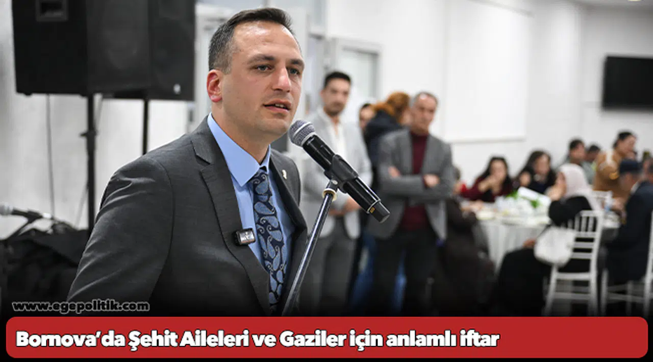 Bornova’da Şehit Aileleri ve Gaziler için anlamlı iftar