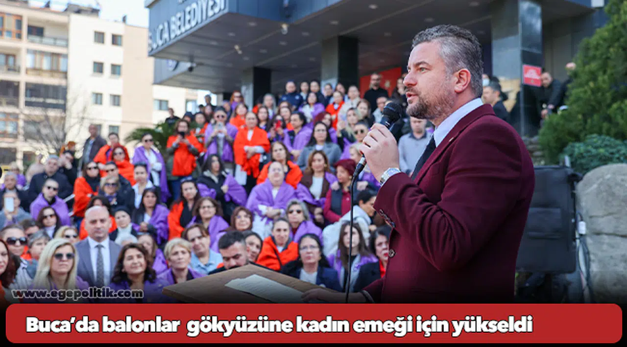 Buca’da balonlar  gökyüzüne kadın emeği için yükseldi