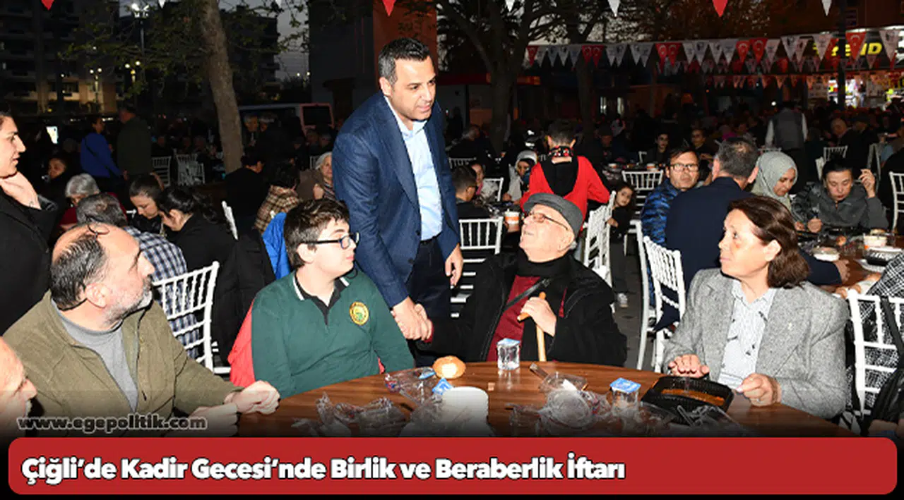Çiğli’de Kadir Gecesi’nde Birlik ve Beraberlik İftarı