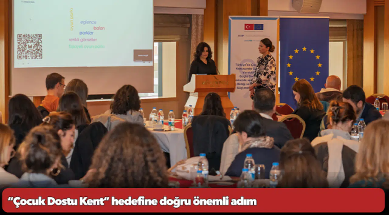 “Çocuk Dostu Kent” hedefine doğru önemli adım