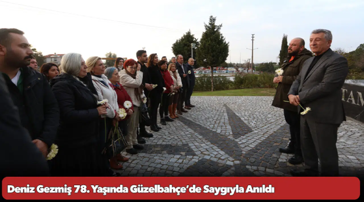 Deniz Gezmiş 78. Yaşında Güzelbahçe’de Saygıyla Anıldı