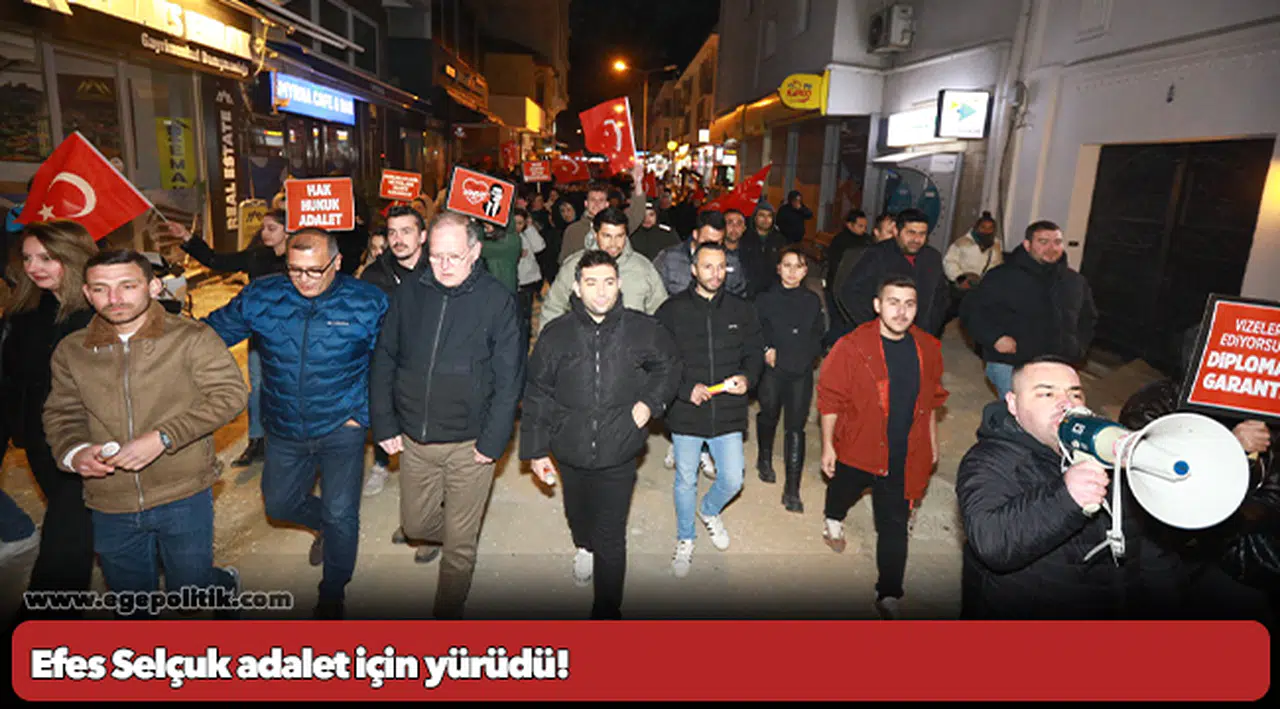Efes Selçuk adalet için yürüdü!