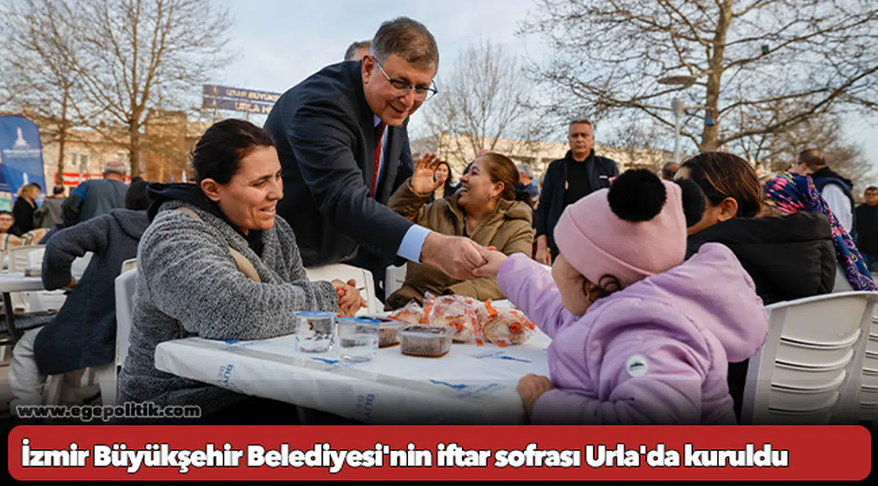 İzmir Büyükşehir Belediyesi'nin iftar sofrası Urla'da kuruldu