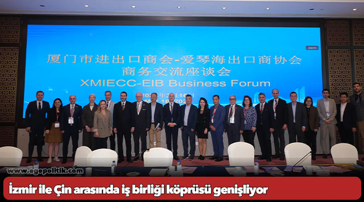 İzmir ile Çin arasında iş birliği köprüsü genişliyor