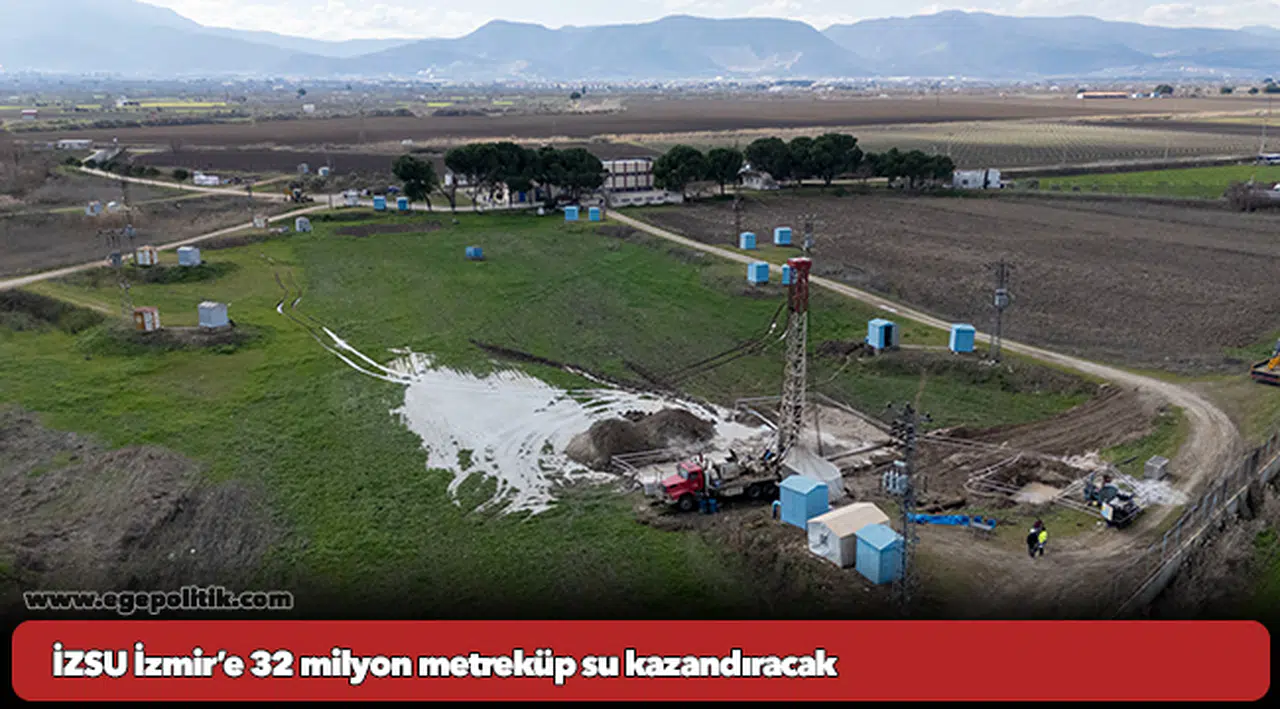 İZSU İzmir’e 32 milyon metreküp su kazandıracak