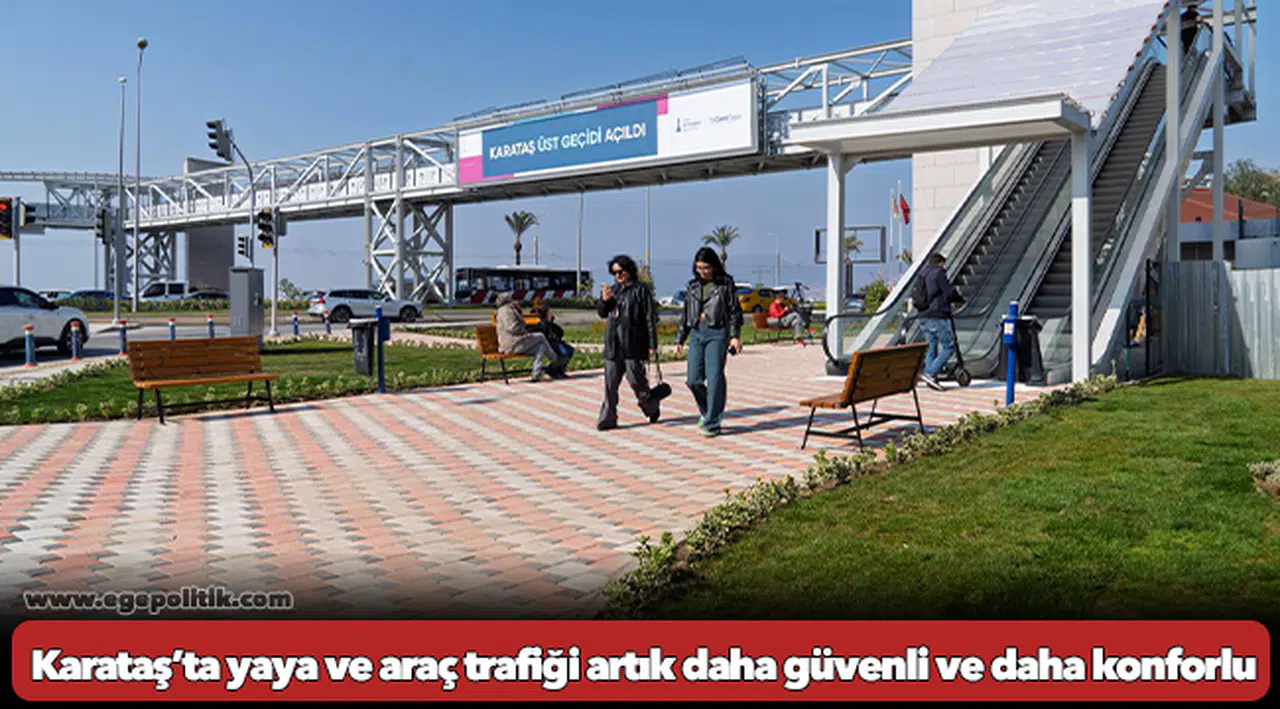 Karataş’ta yaya ve araç trafiği artık daha güvenli ve daha konforlu