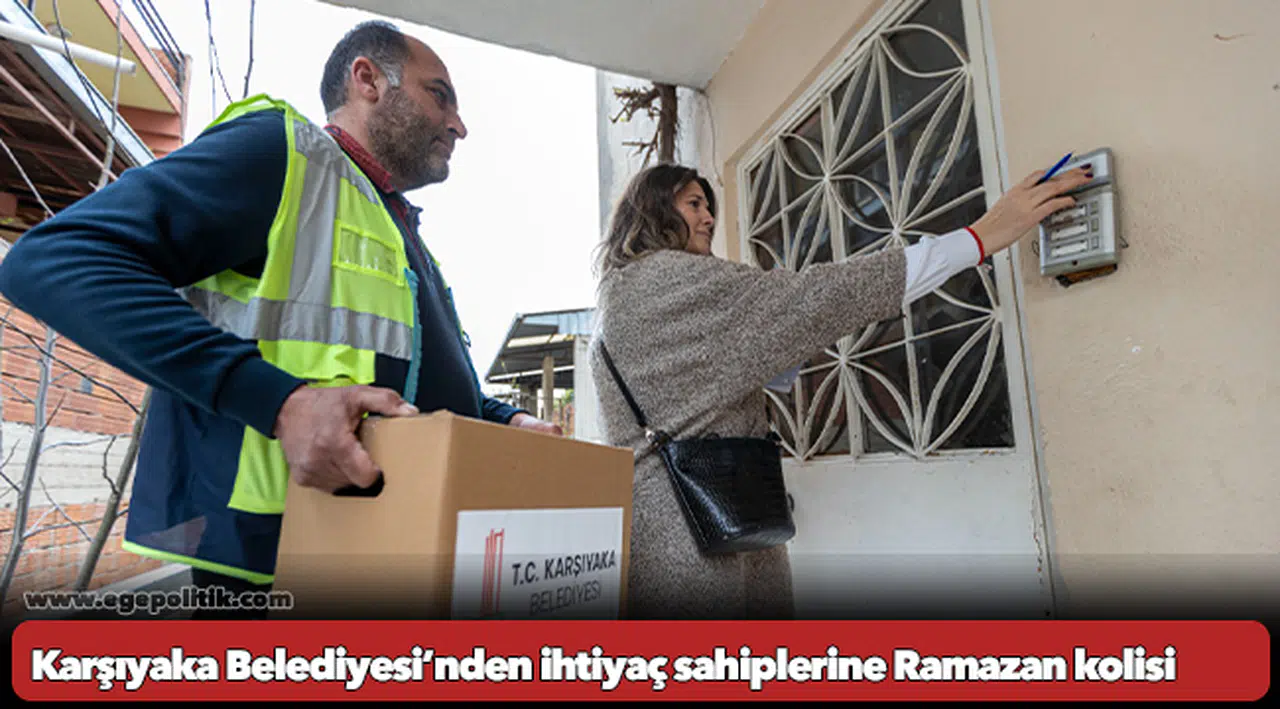Karşıyaka Belediyesi’nden ihtiyaç sahiplerine Ramazan kolisi