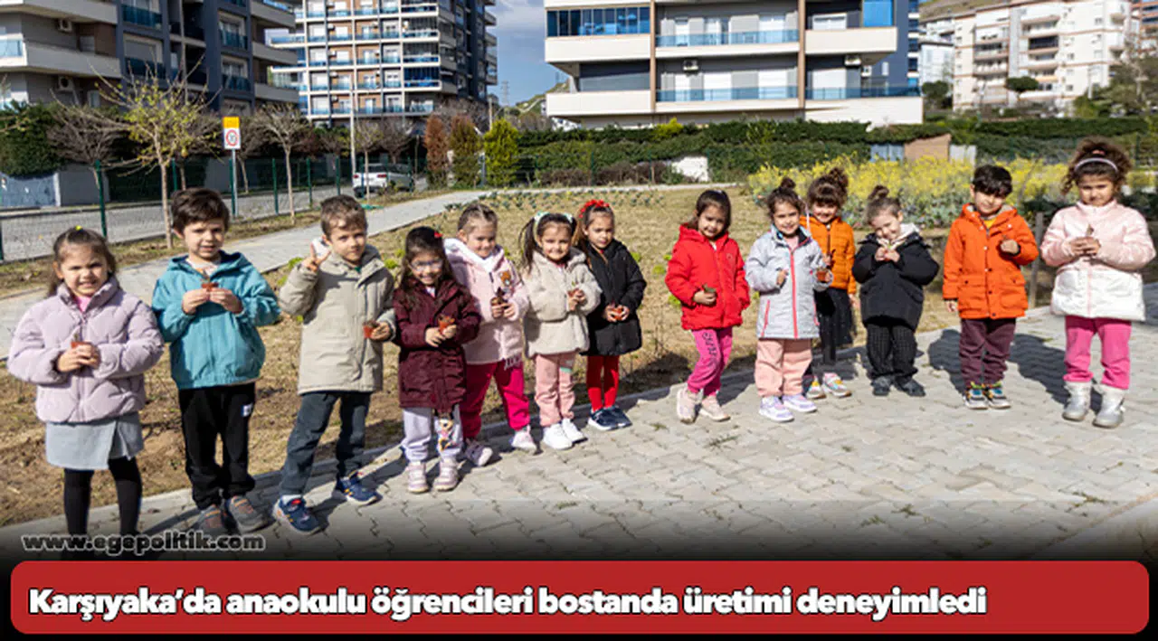 Karşıyaka’da anaokulu öğrencileri bostanda üretimi deneyimledi