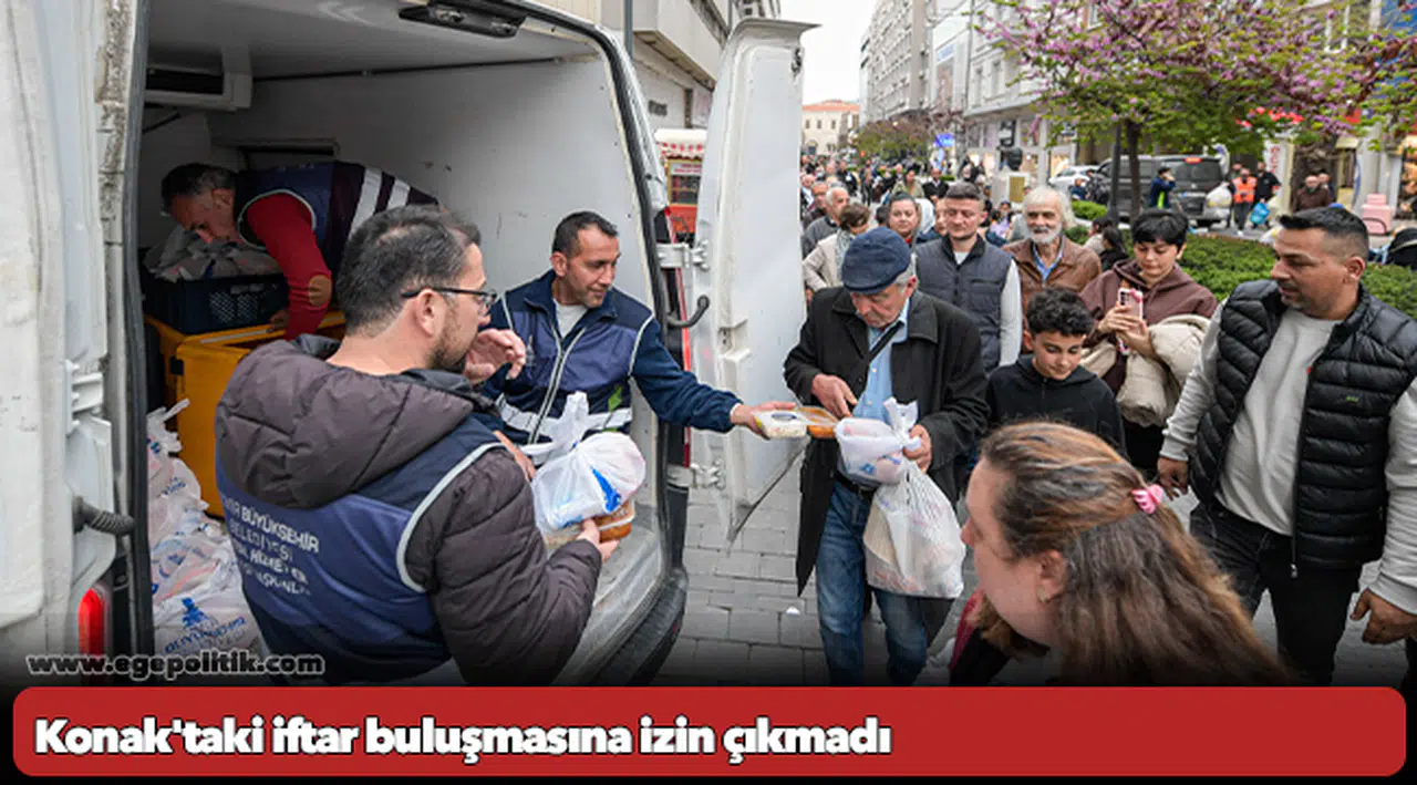 Konak'taki iftar buluşmasına izin çıkmadı, 4 bin kişilik yemek paket olarak dağıtıldı