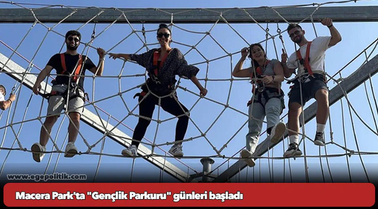 Macera Park'ta "Gençlik Parkuru" günleri başladı