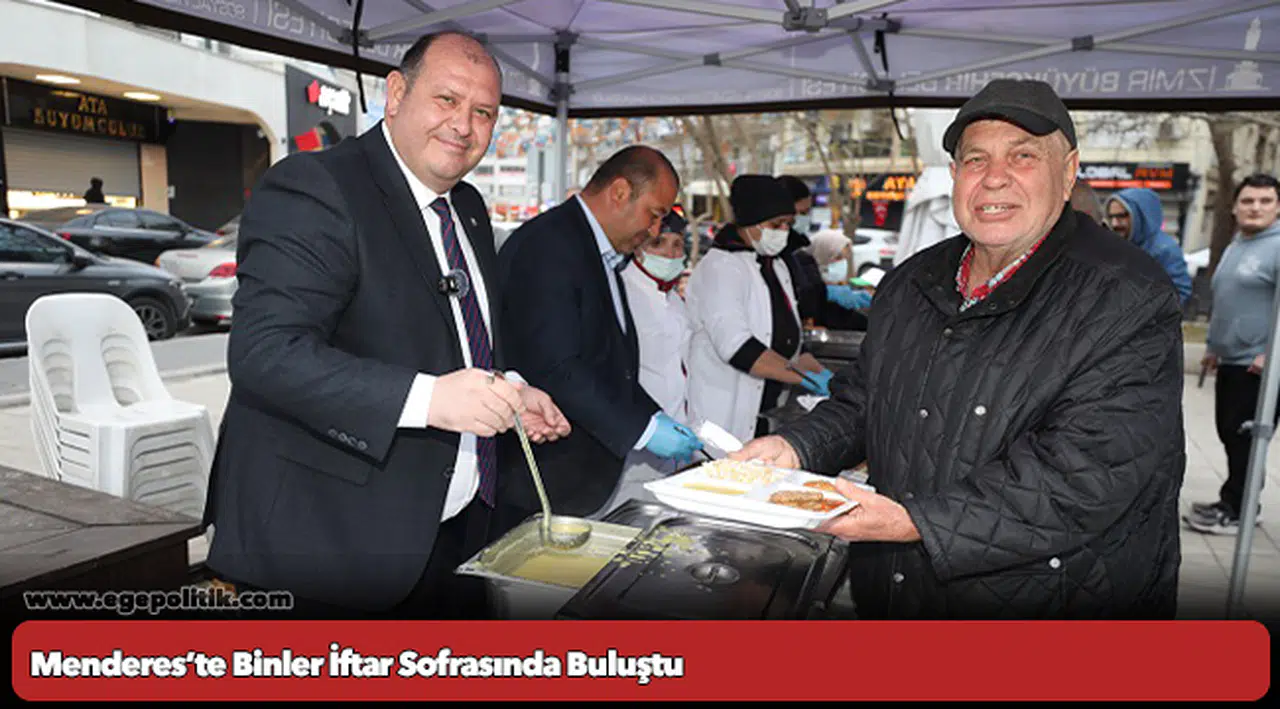 Menderes’te Binler İftar Sofrasında Buluştu