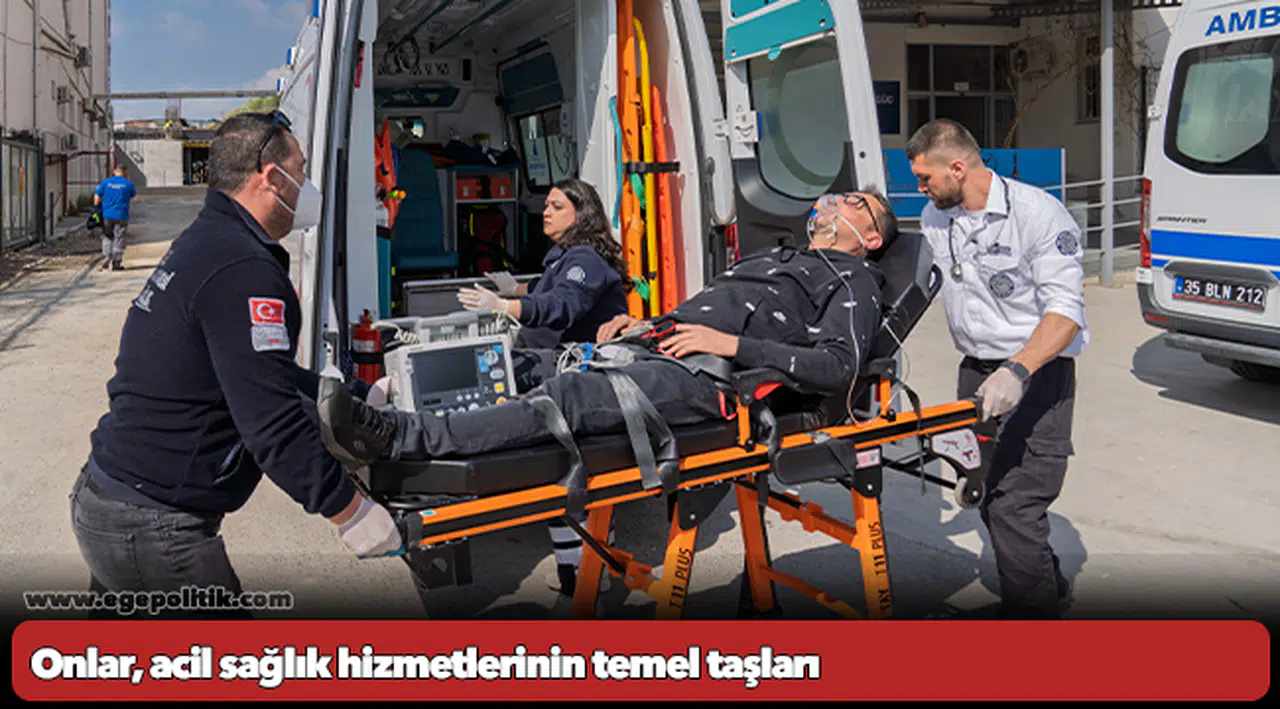 Onlar, acil sağlık hizmetlerinin temel taşları