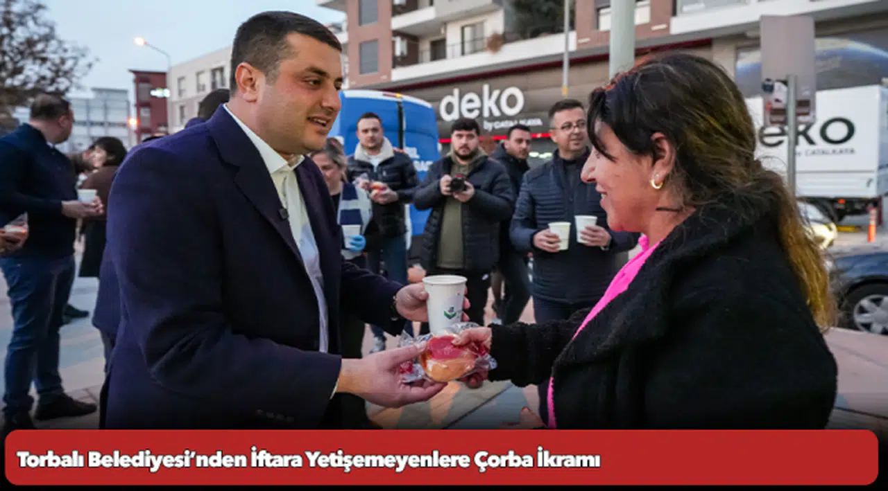 Torbalı Belediyesi’nden İftara Yetişemeyenlere Çorba İkramı