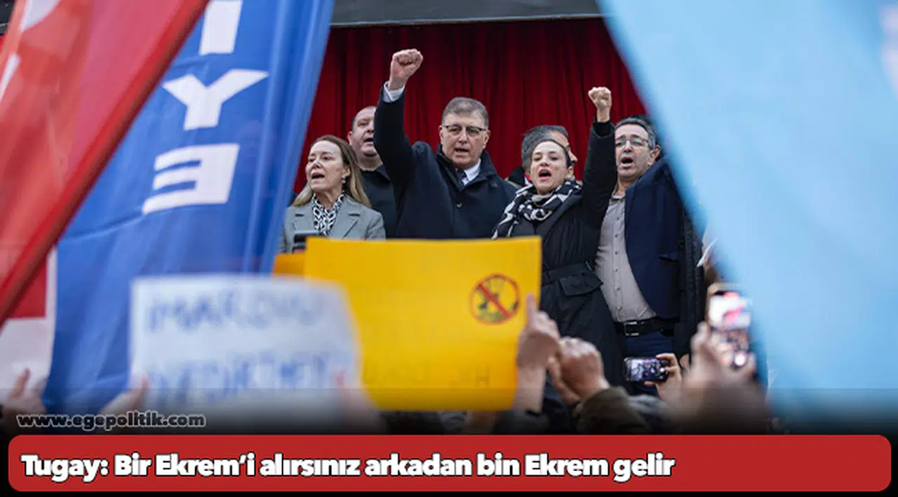 Tugay: Bir Ekrem’i alırsınız arkadan bin Ekrem gelir
