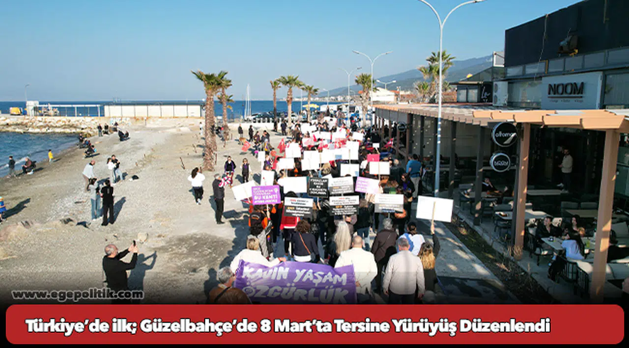 Türkiye’de ilk; Güzelbahçe’de 8 Mart’ta Tersine Yürüyüş Düzenlendi