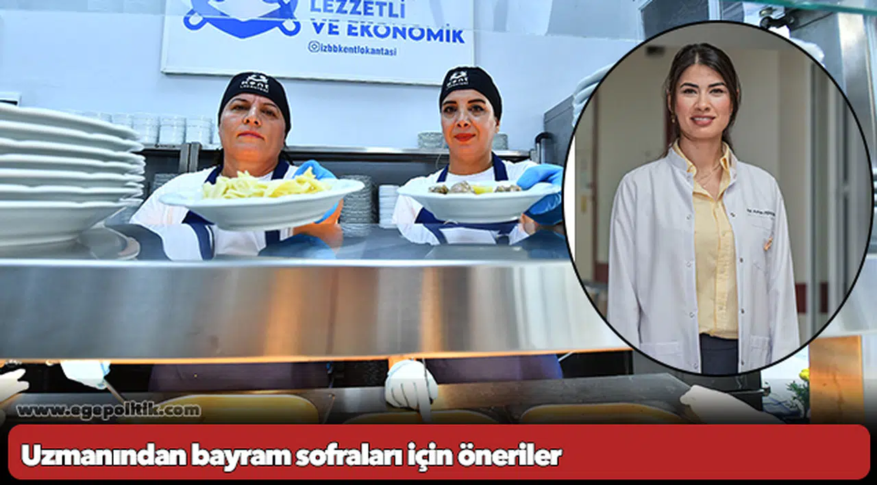 Uzmanından bayram sofraları için öneriler