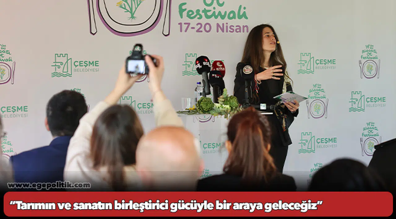14. Alaçatı Ot Festivali, "Toprak, Zaman ve Tat" temasıyla 17-20 Nisan’da kapılarını açıyor!