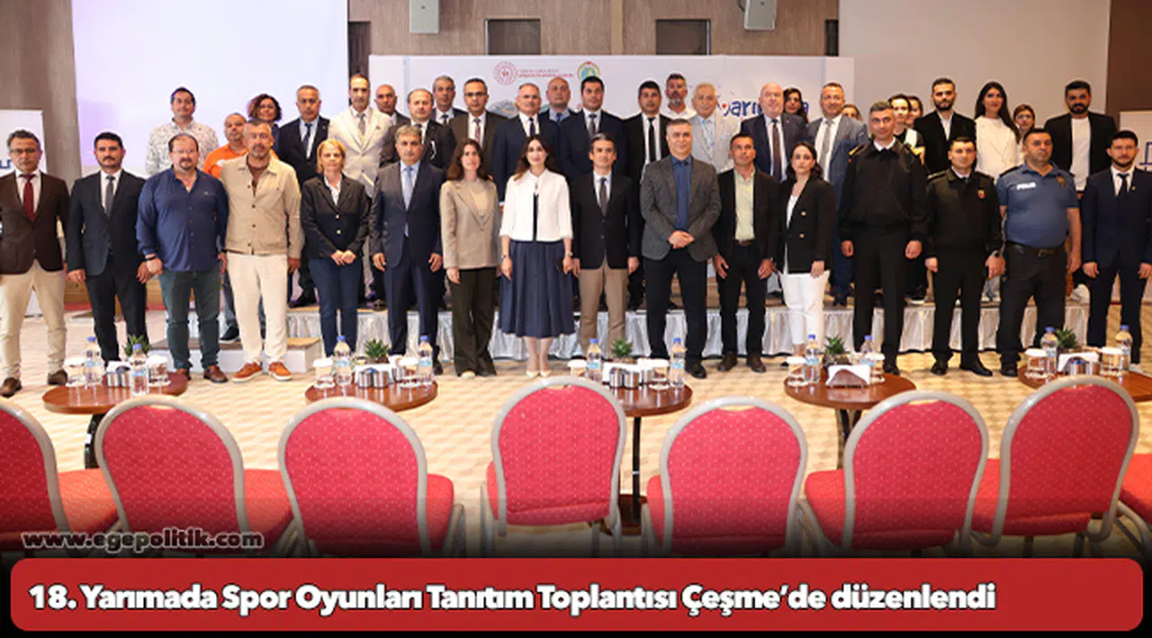 18. Yarımada Spor Oyunları Tanıtım Toplantısı Çeşme’de düzenlendi