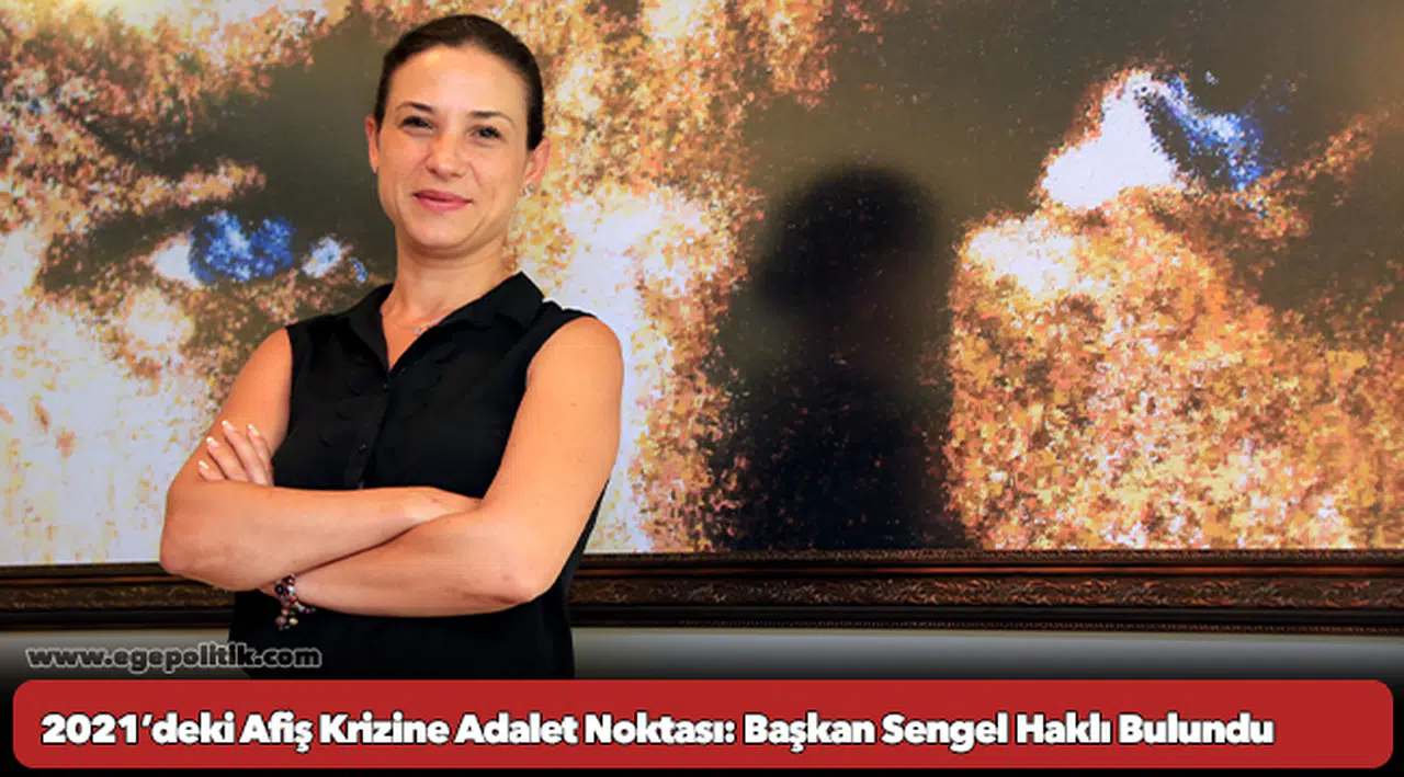 2021’deki Afiş Krizine Adalet Noktası: Başkan Sengel Haklı Bulundu