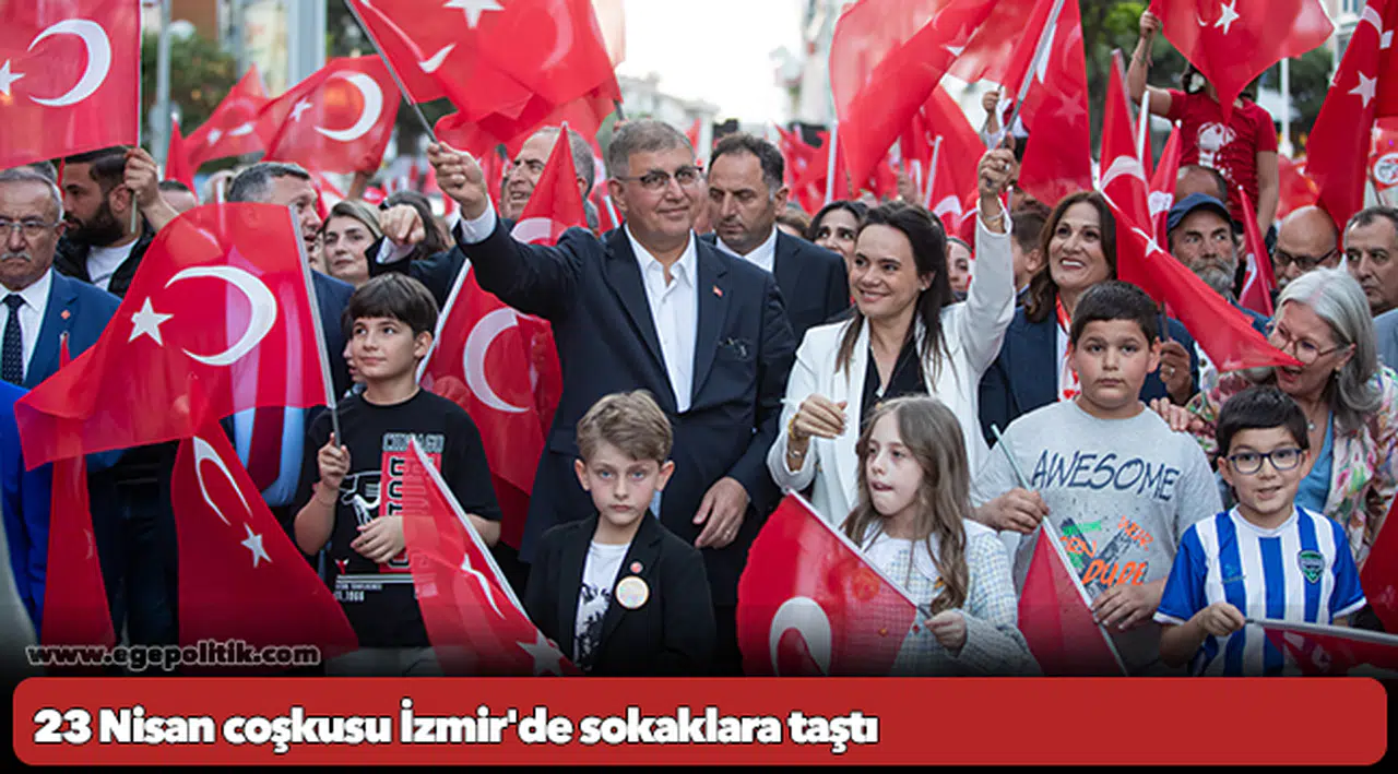 23 Nisan coşkusu İzmir'de sokaklara taştı