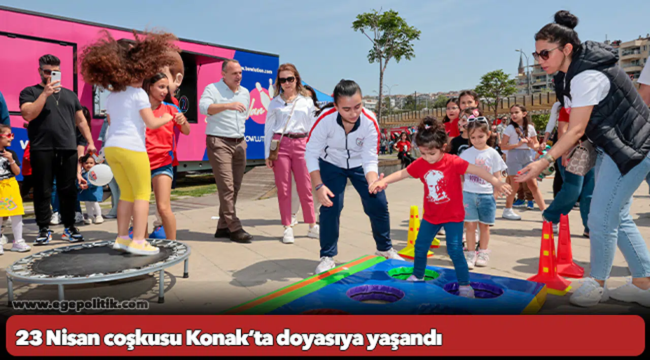 23 Nisan coşkusu Konak’ta doyasıya yaşandı
