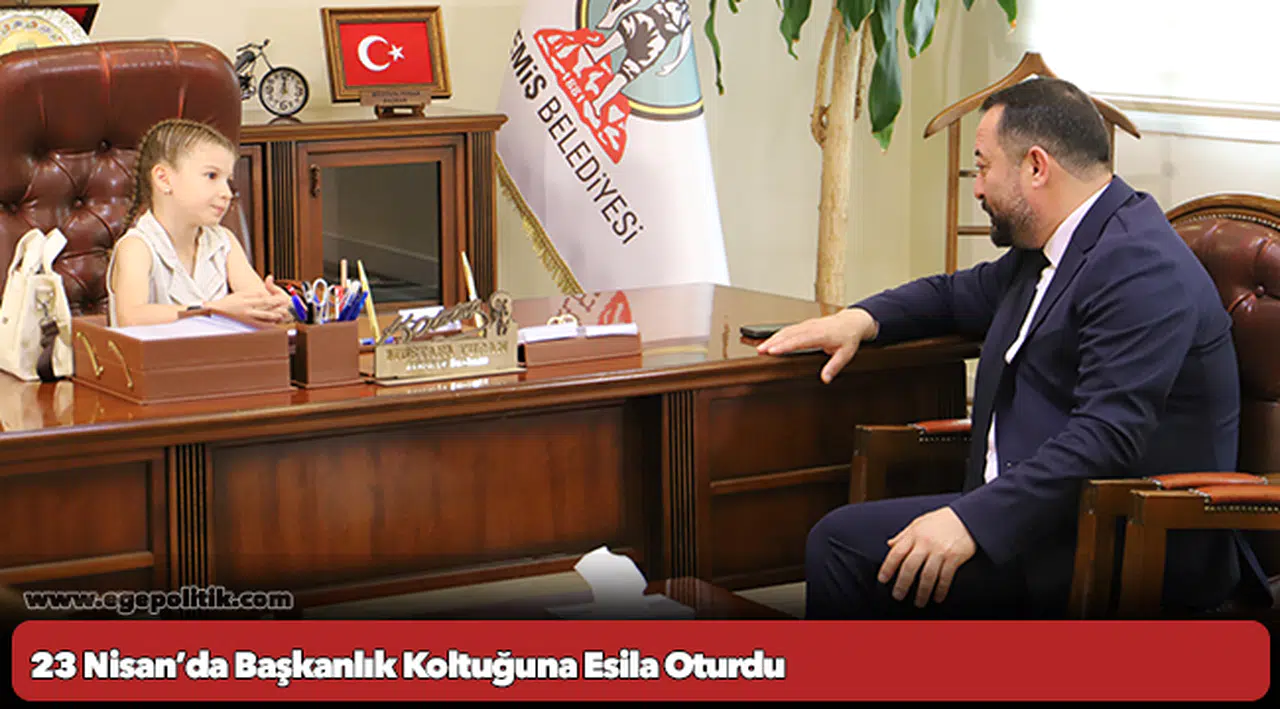 23 Nisan’da Başkanlık Koltuğuna Esila Oturdu