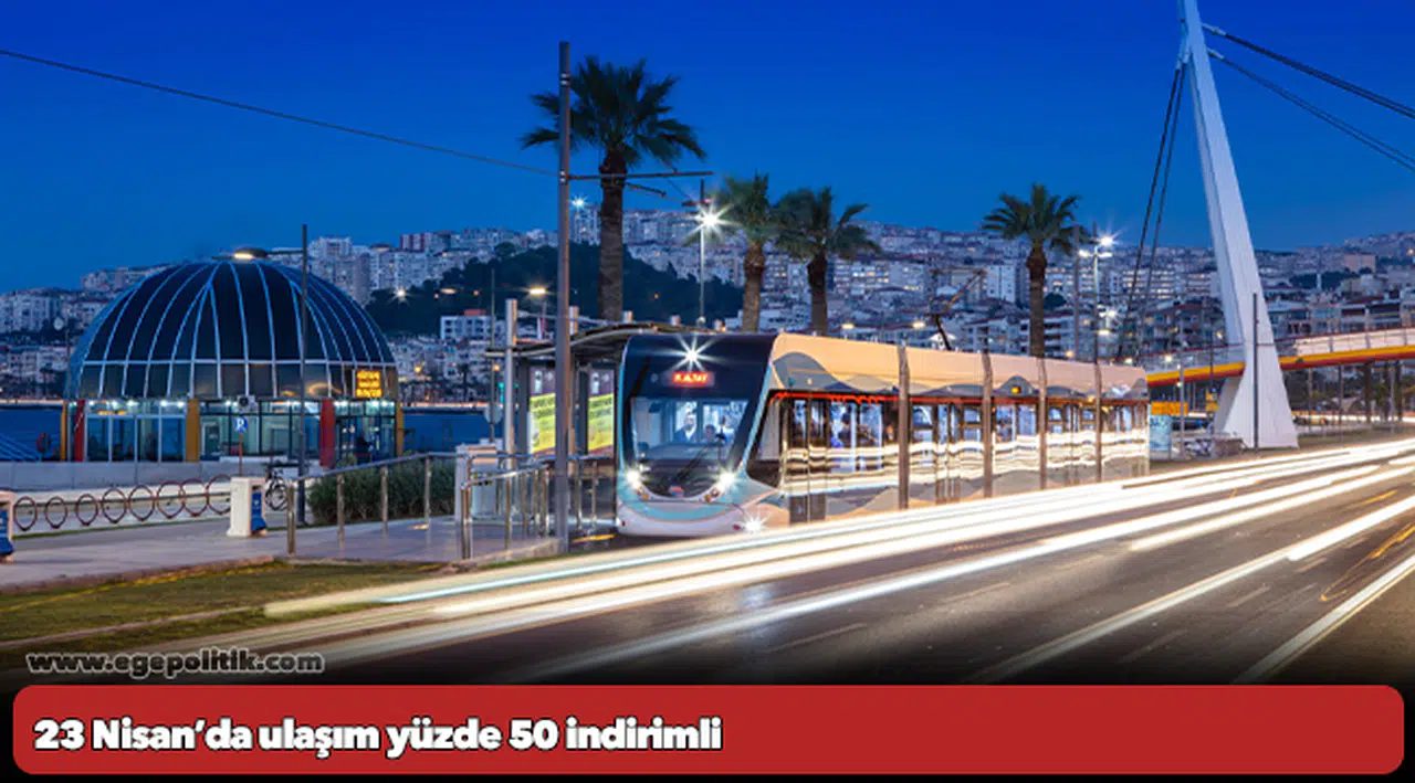 23 Nisan’da ulaşım yüzde 50 indirimli