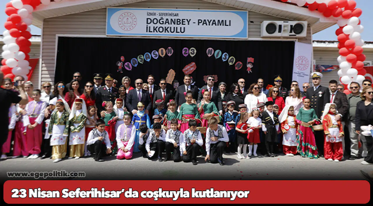 23 Nisan Seferihisar’da coşkuyla kutlanıyor