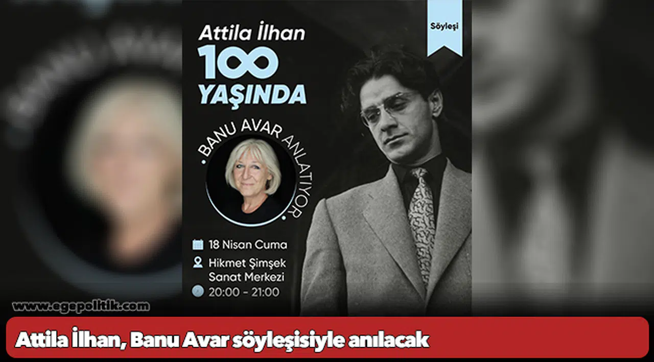 Attila İlhan, Banu Avar söyleşisiyle anılacak