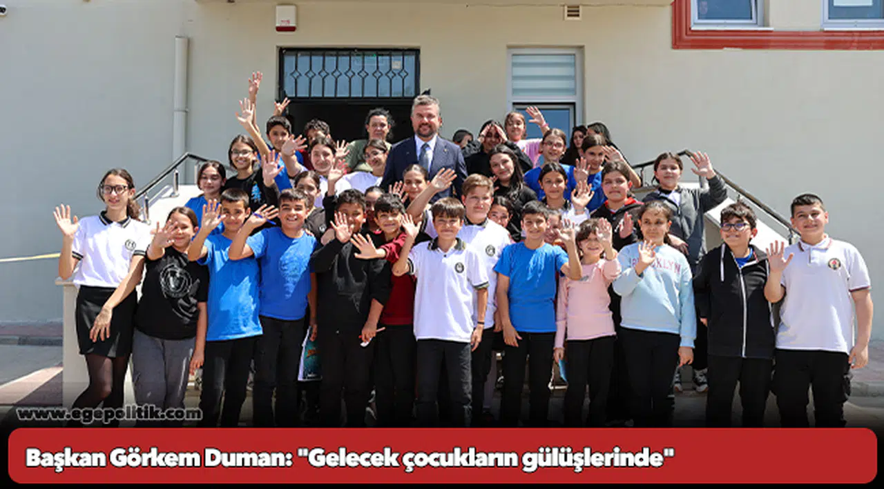 Başkan Görkem Duman: "Gelecek çocukların gülüşlerinde"