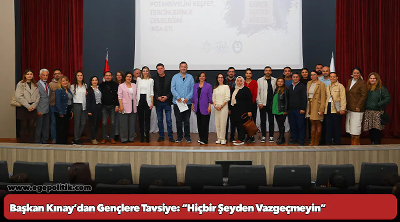 Başkan Kınay’dan Gençlere Tavsiye: “Hiçbir Şeyden Vazgeçmeyin”