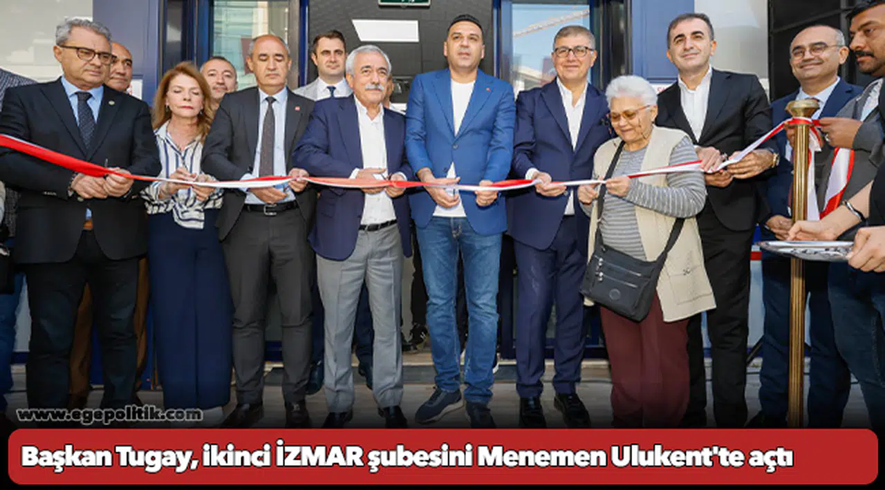 Başkan Tugay, ikinci İZMAR şubesini Menemen Ulukent'te açtı