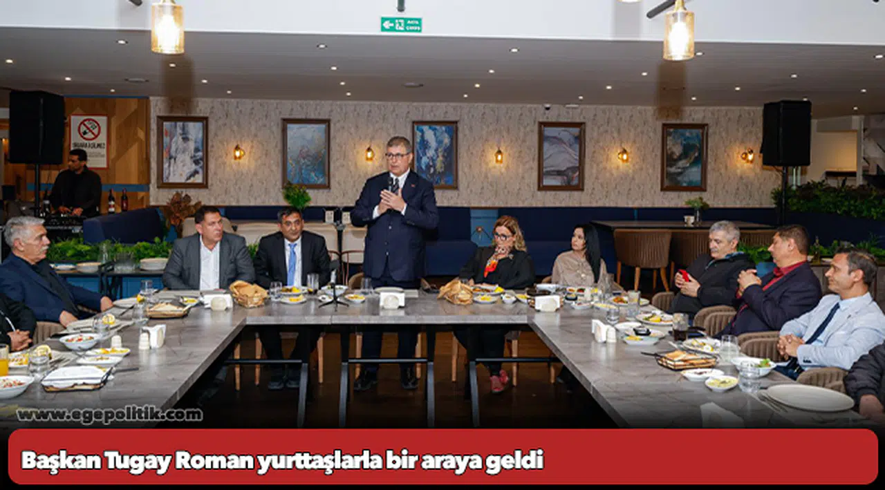 Başkan Tugay Roman yurttaşlarla bir araya geldi