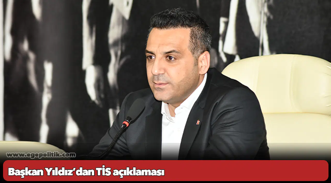 Başkan Yıldız’dan TİS açıklaması