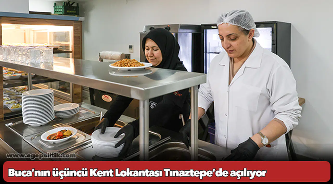 Buca’nın üçüncü Kent Lokantası Tınaztepe’de açılıyor