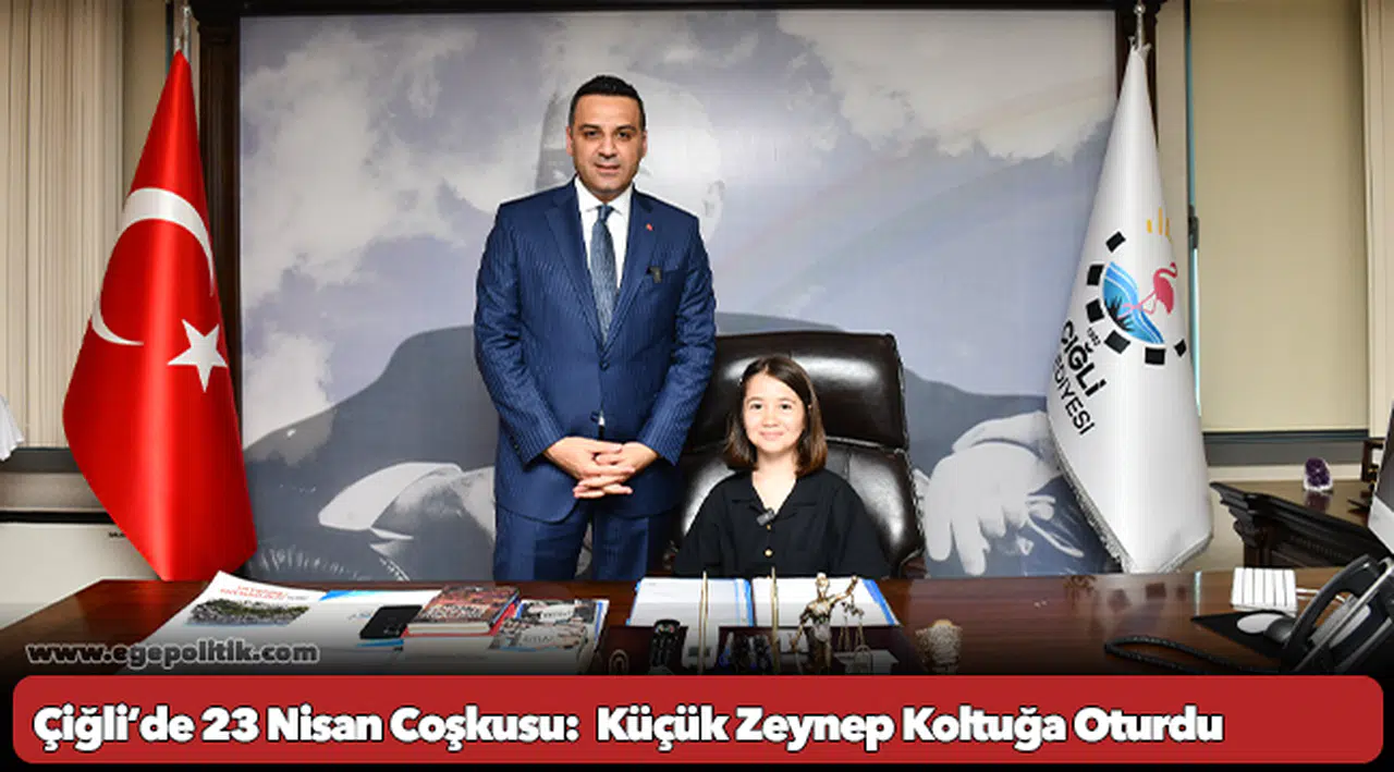 Çiğli’de 23 Nisan Coşkusu:  Küçük Zeynep Koltuğa Oturdu