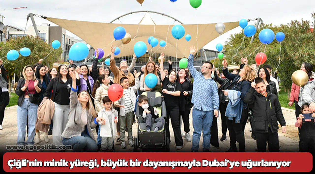 Çiğli'nin minik yüreği, büyük bir dayanışmayla Dubai’ye uğurlanıyor