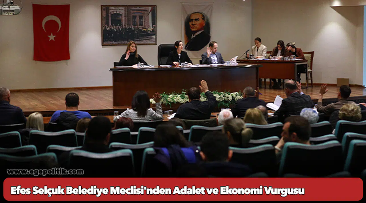 Efes Selçuk Belediye Meclisi'nden Adalet ve Ekonomi Vurgusu: "Bu Ülke Yönetilemiyor"