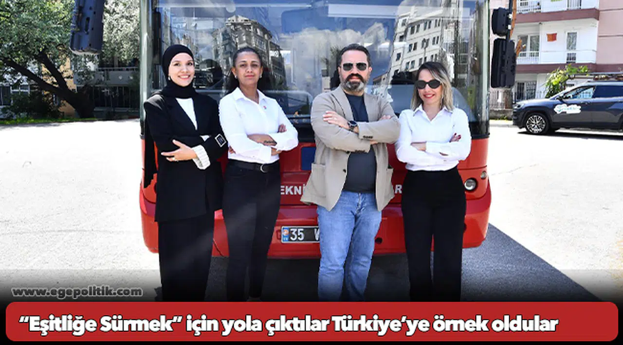 “Eşitliğe Sürmek” için yola çıktılar Türkiye’ye örnek oldular