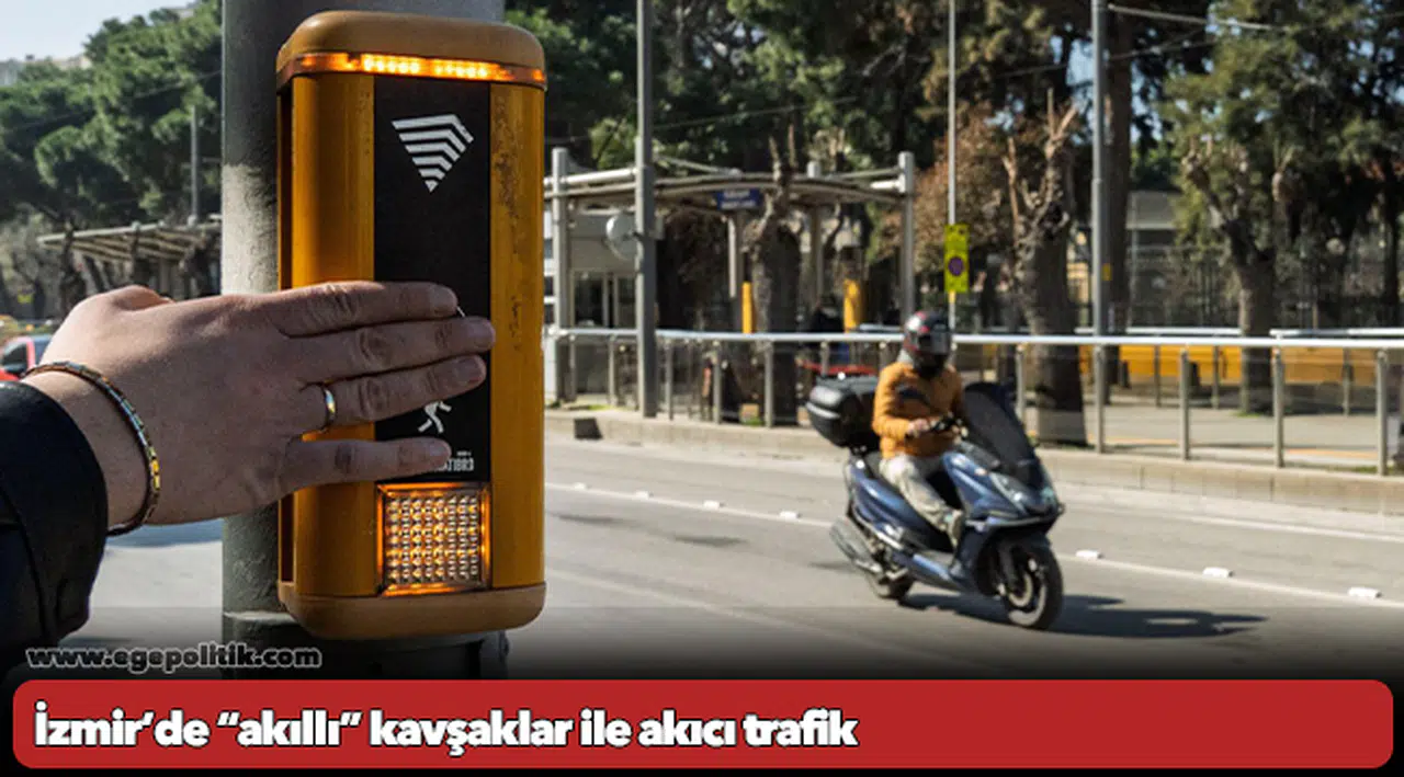 İzmir’de “akıllı” kavşaklar ile akıcı trafik