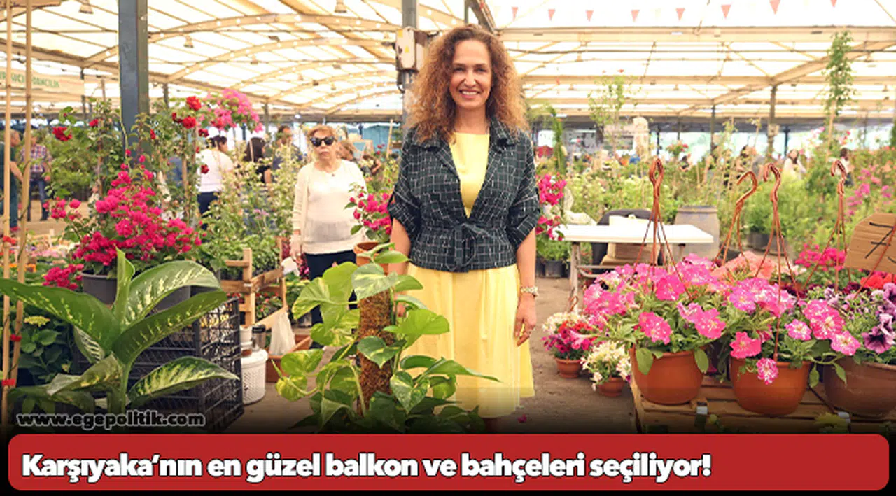 Karşıyaka’nın en güzel balkon ve bahçeleri seçiliyor!
