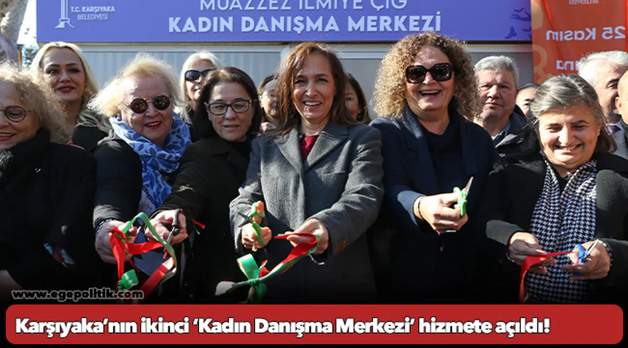 Karşıyaka’nın ikinci ‘Kadın Danışma Merkezi’ hizmete açıldı!