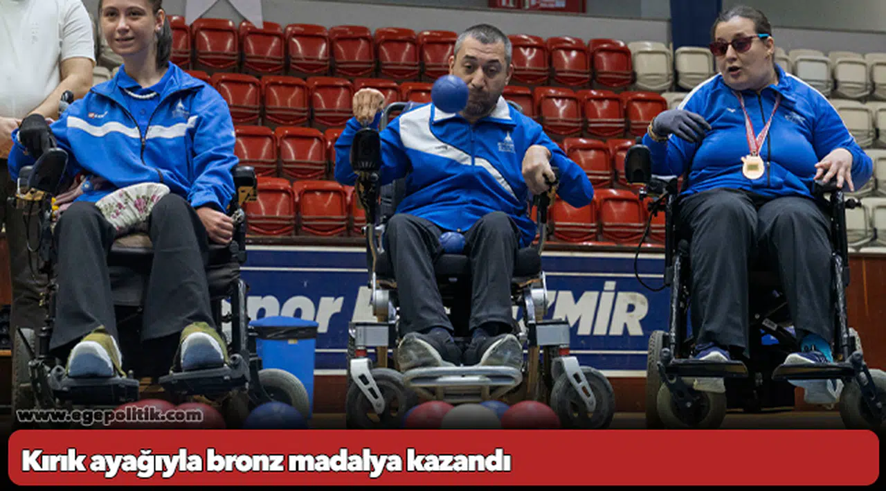 Kırık ayağıyla bronz madalya kazandı