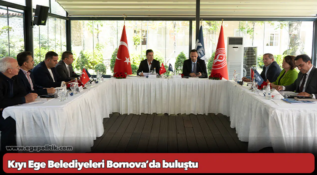 Kıyı Ege Belediyeleri Bornova’da buluştu