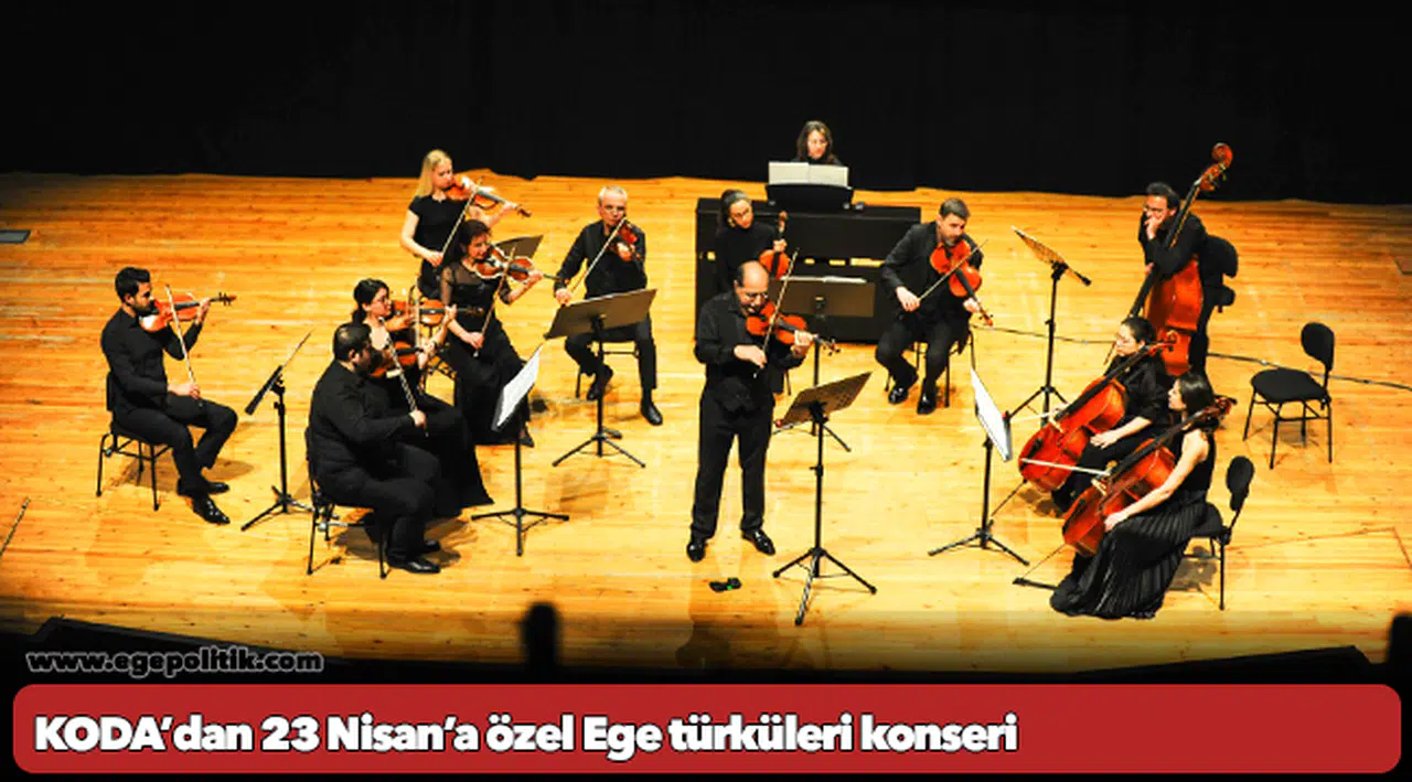 KODA’dan 23 Nisan’a özel Ege türküleri konseri